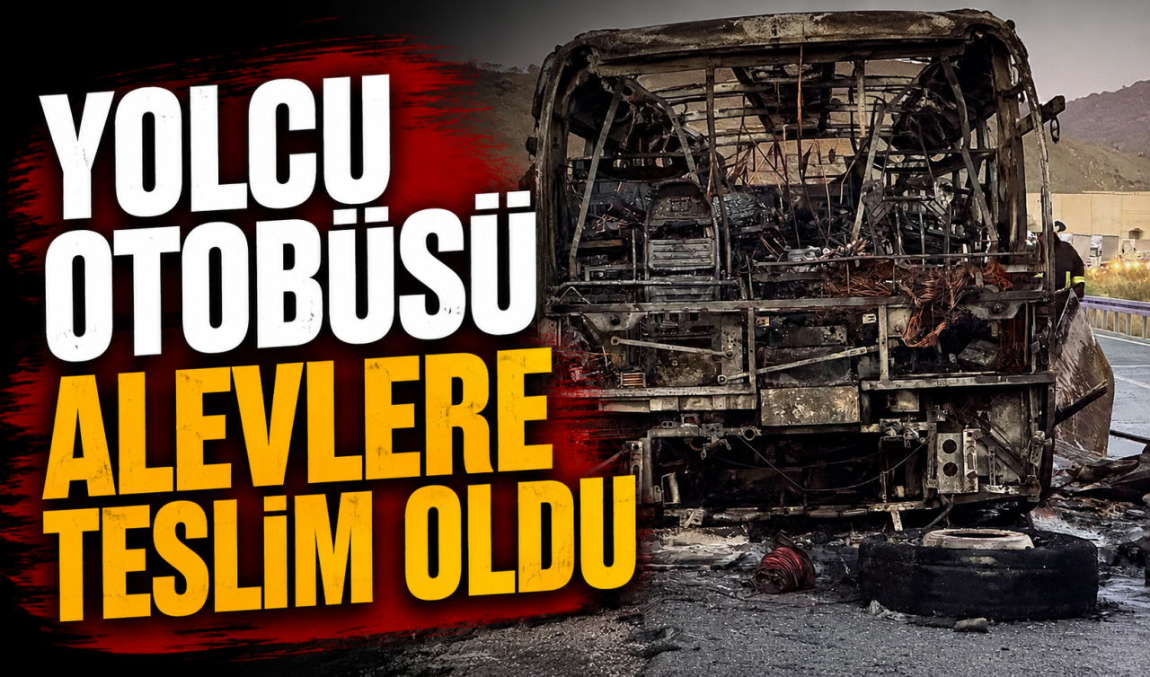 Yolcu otobüsü alevlere teslim oldu