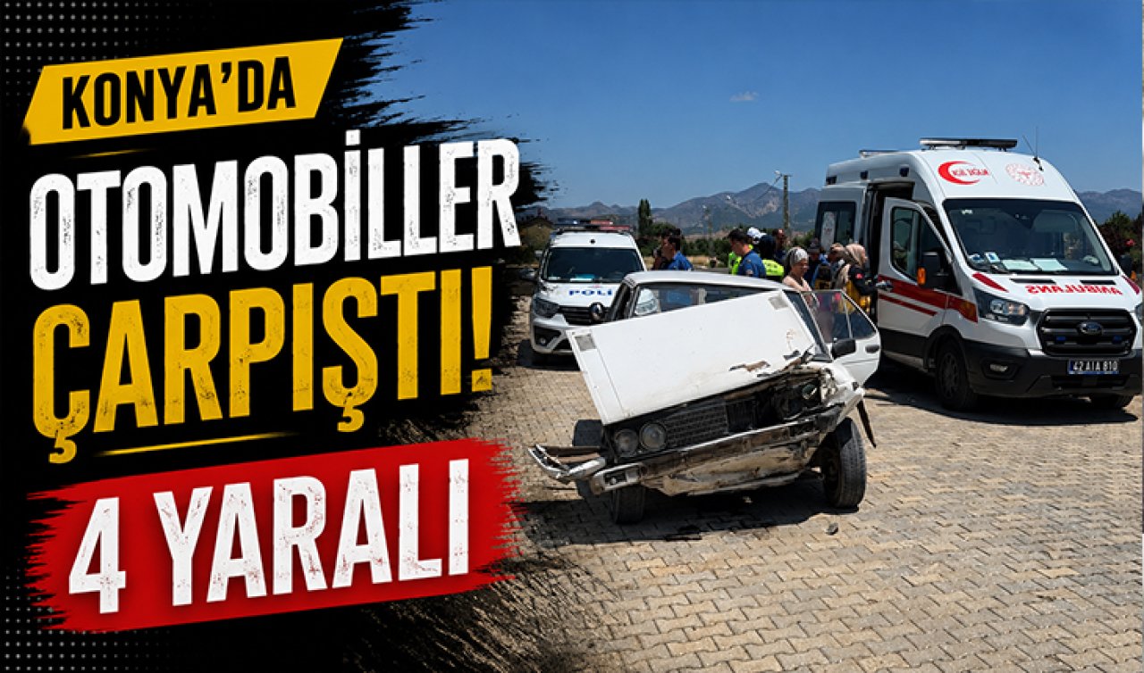 Konya’da otomobiller çarpıştı: 4 yaralı