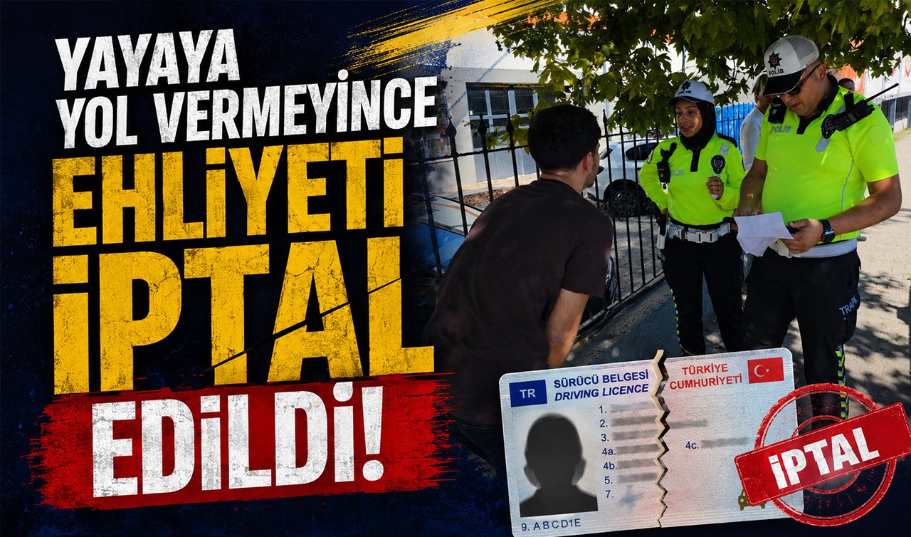 Yayaya yol vermeyince ehliyeti iptal edildi! 