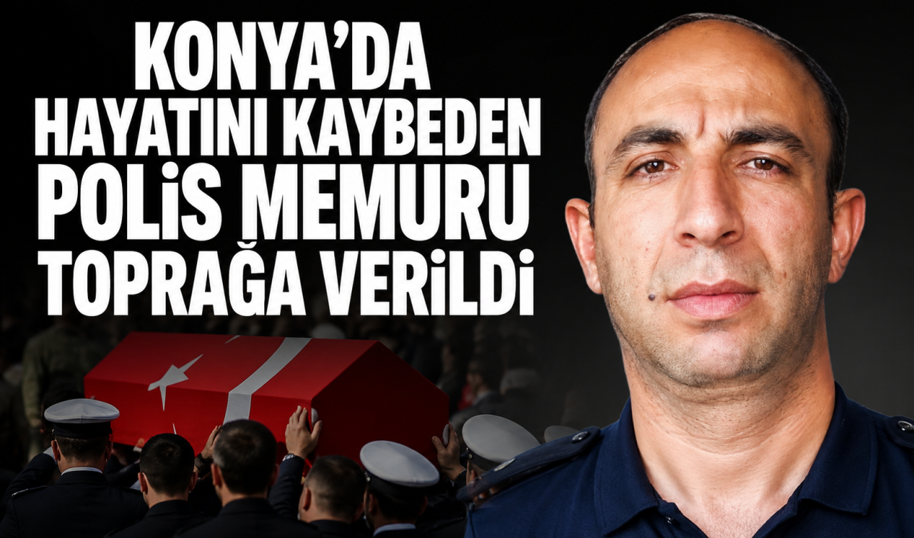 Konya’da hayatını kaybeden polis memuru Şevket Atabay toprağa verildi