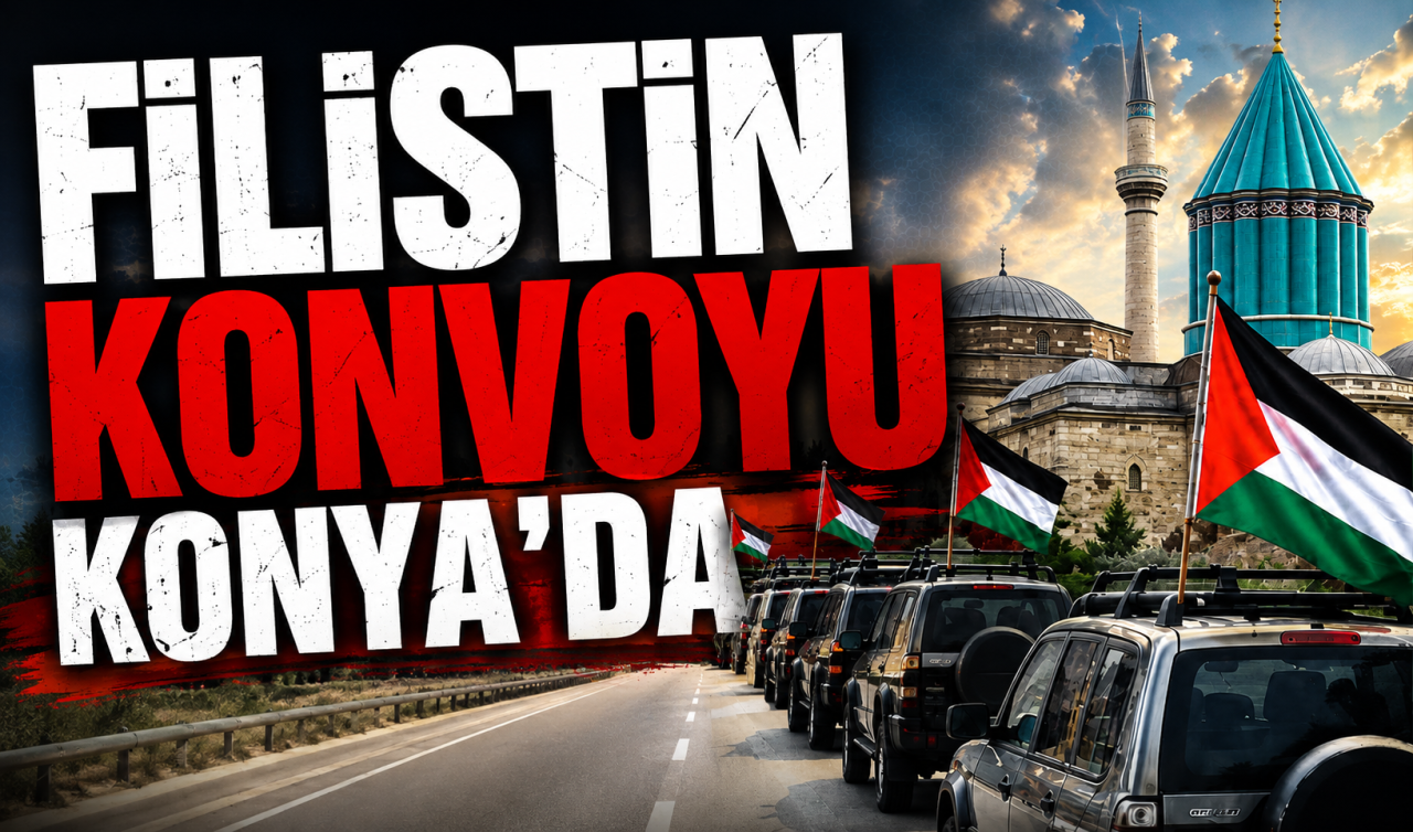 Filistin konvoyu Konya’da!