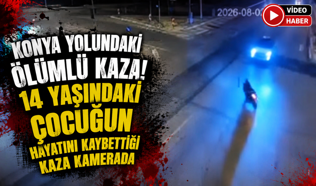 Konya yolundaki ölümlü kaza! 14 yaşındaki çocuğun hayatını kaybettiği kaza kamerada 