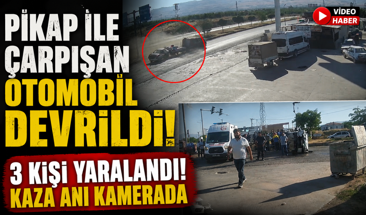 Pikap ile çarpışan otomobil devrildi 3 kişi yaralandı! Kaza anı kamerada