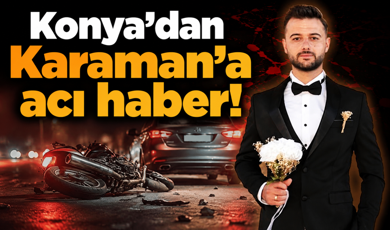 Konya’dan Karaman’a acı haber! 1 çocuk babası sürücü 18 günlük yaşam mücadelesini kaybetti 