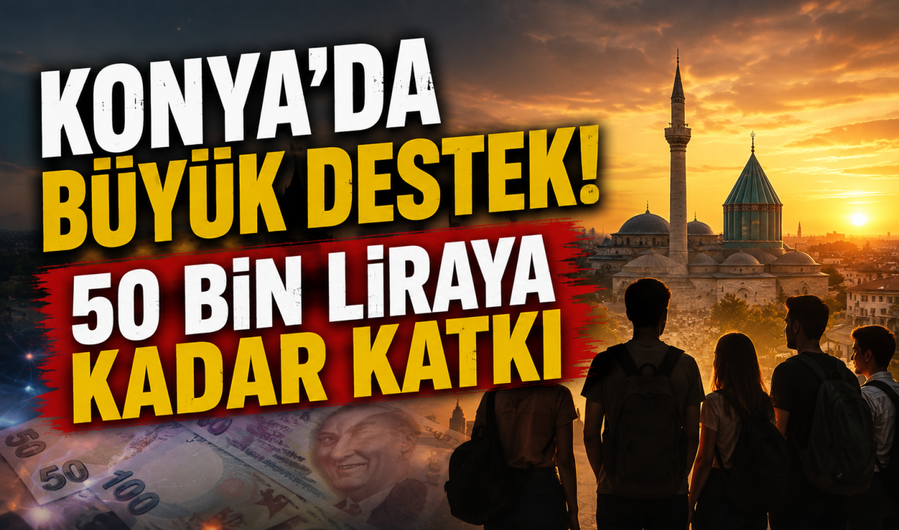 Konya’da büyük destek! 50 bin liraya kadar katkı