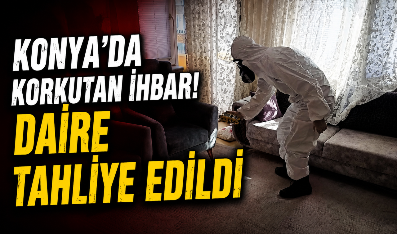 Konya’da korkutan ihbar! Daire tahliye edildi 