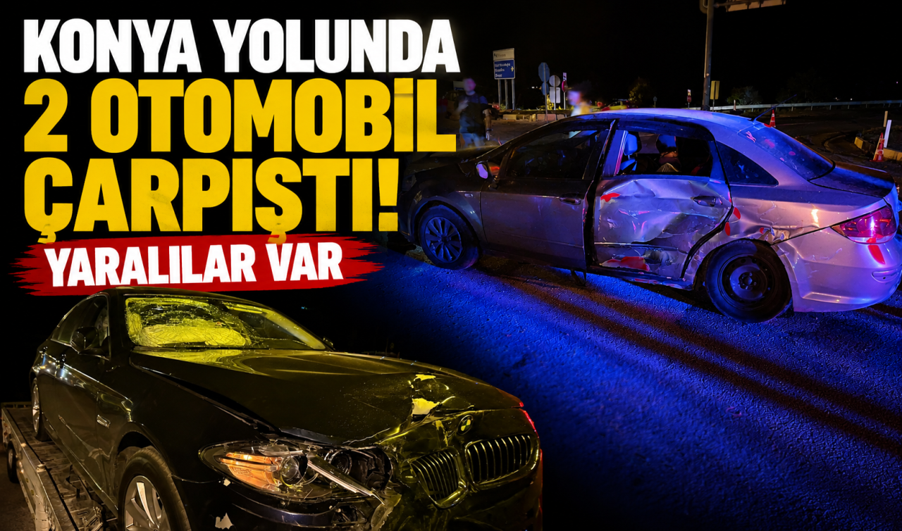Konya yolunda 2 otomobil çarpıştı! Yaralılar var 