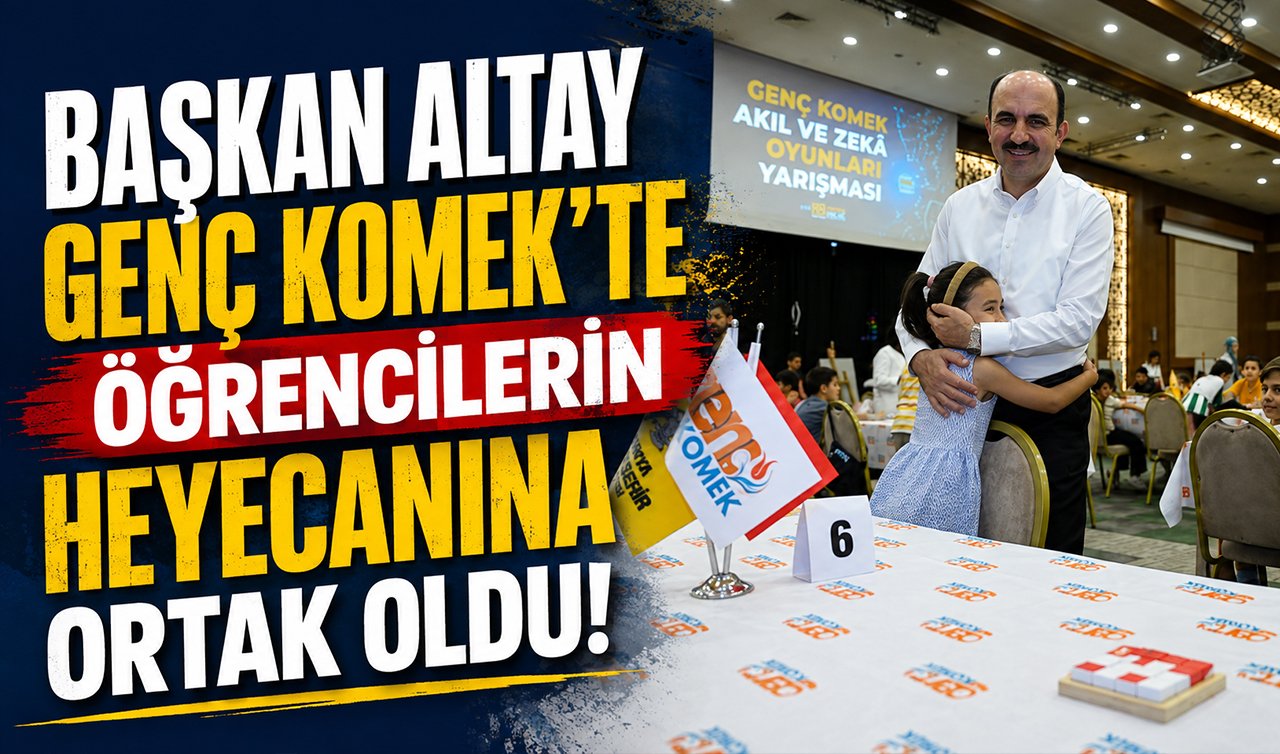 Başkan Altay Genç KOMEK’te öğrencilerin heyecanına ortak oldu!