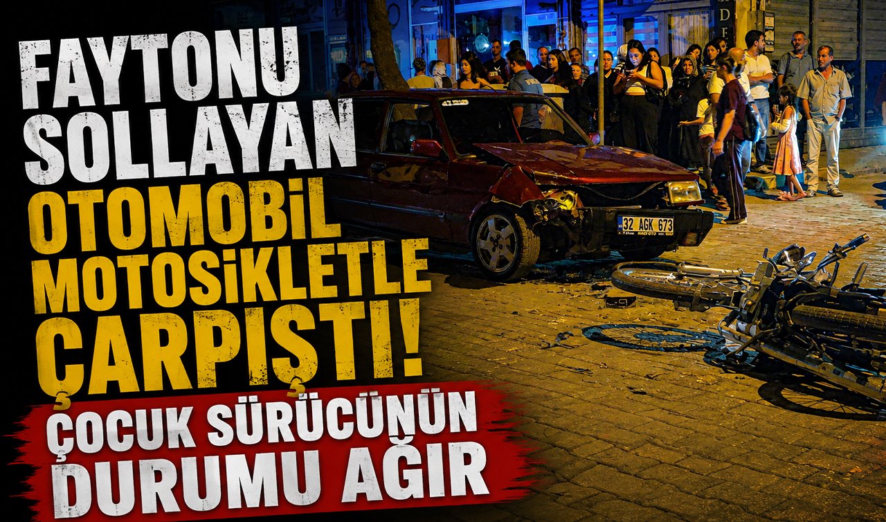 Faytonu sollayan otomobil motosikletle çarpıştı! Çocuk sürücünün durumu ağır  