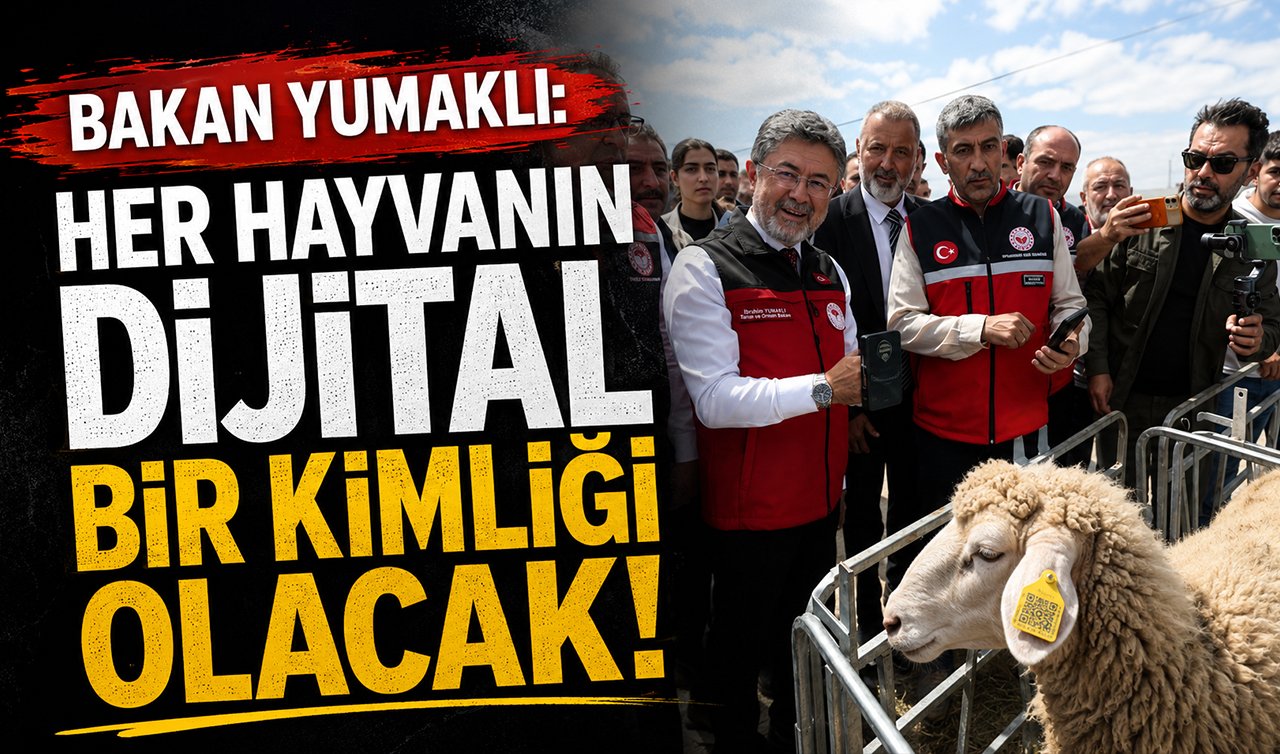 Bakan Yumaklı: Her hayvanın dijital bir kimliği olacak