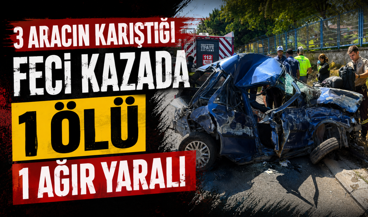 3 aracın karıştığı feci kazada 1 ölü 1 ağır yaralı