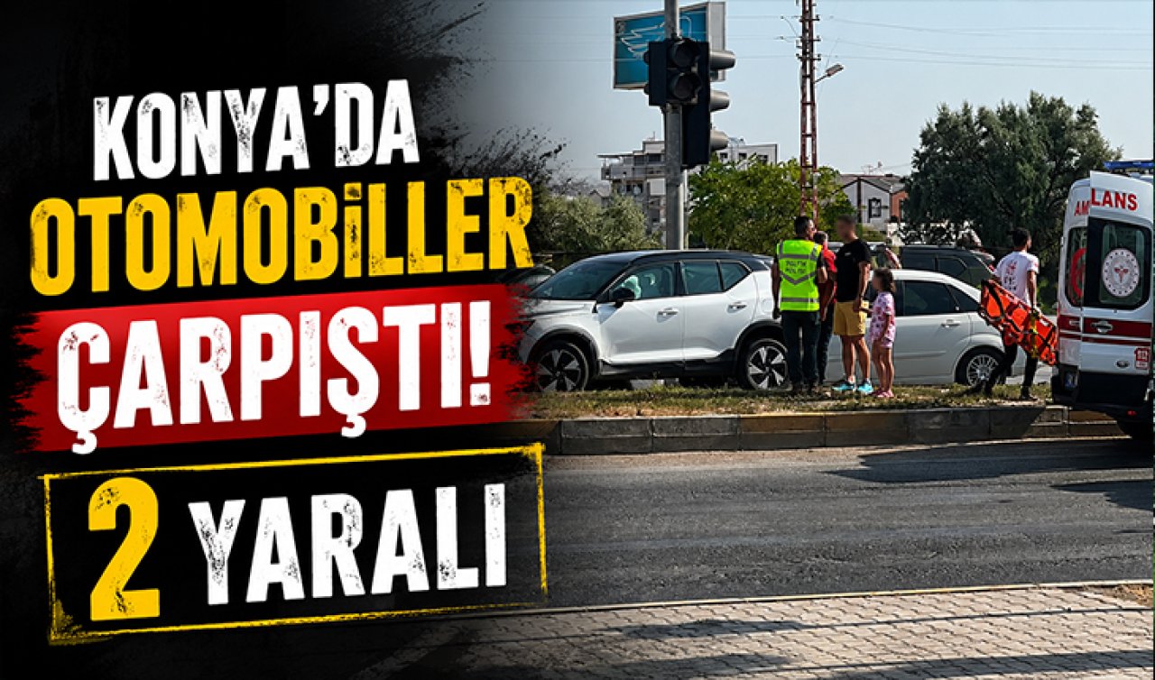 Konya’da otomobiller çarpıştı: 2 yaralı