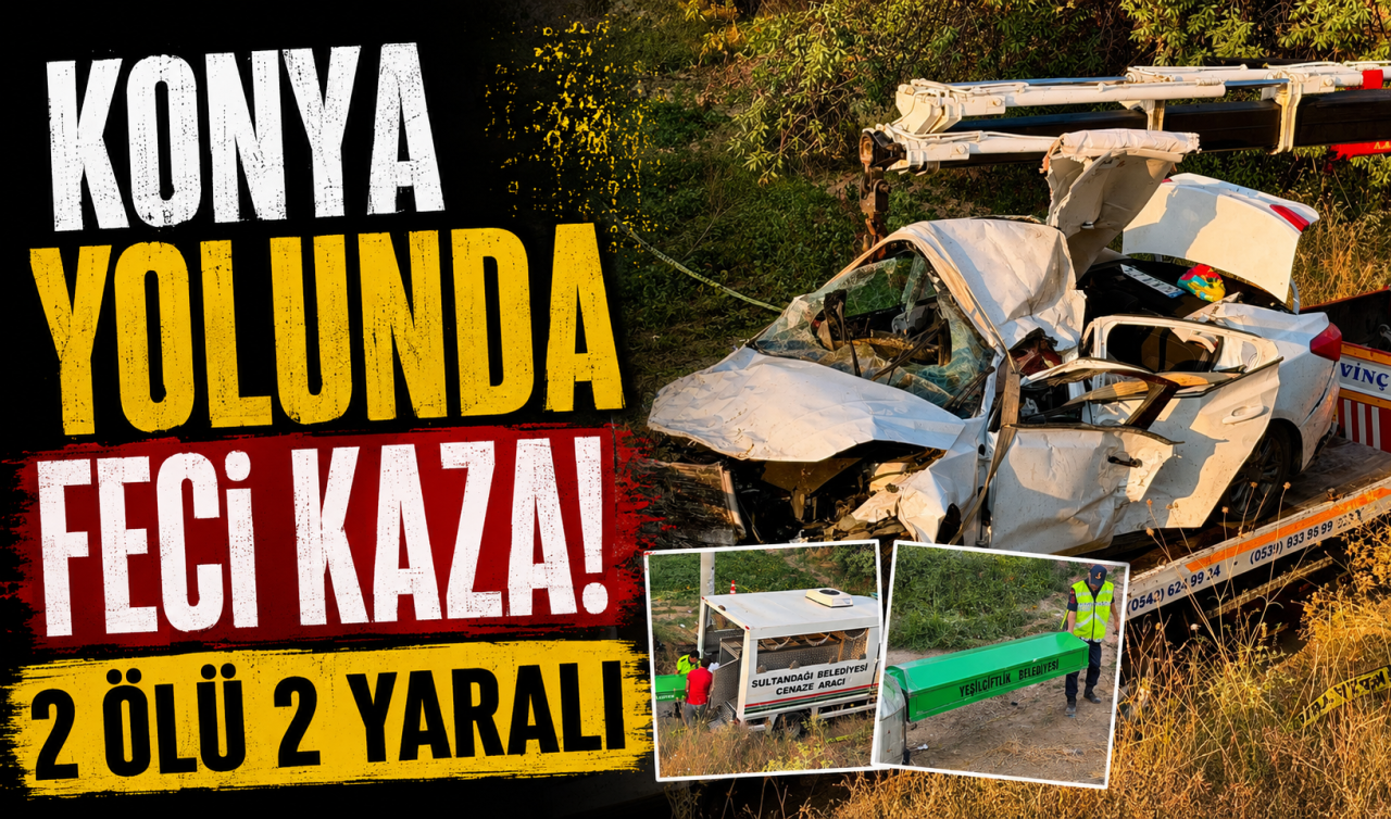 Konya yolunda feci kaza! 2 ölü 2 yaralı