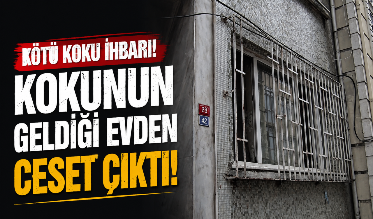 Kötü koku ihbarı: Kokunun geldiği evden ceset çıktı