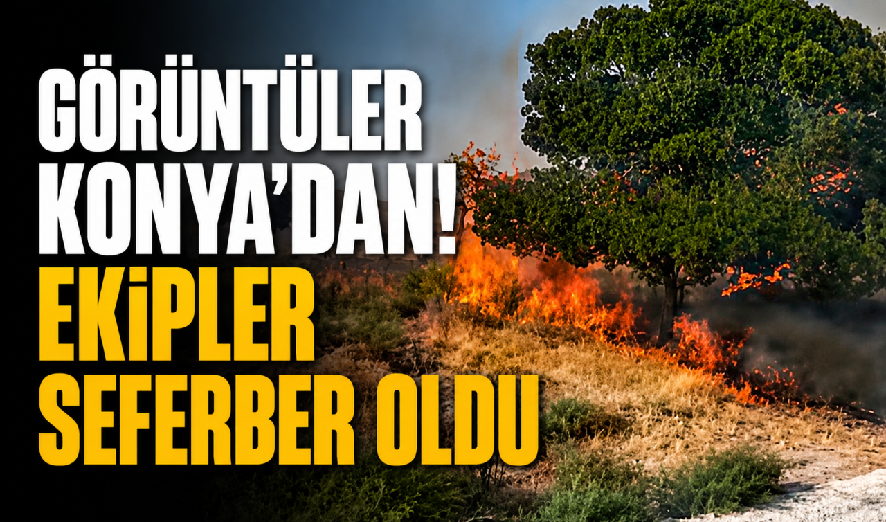 Görüntüler Konya’dan! Ekipler seferber oldu