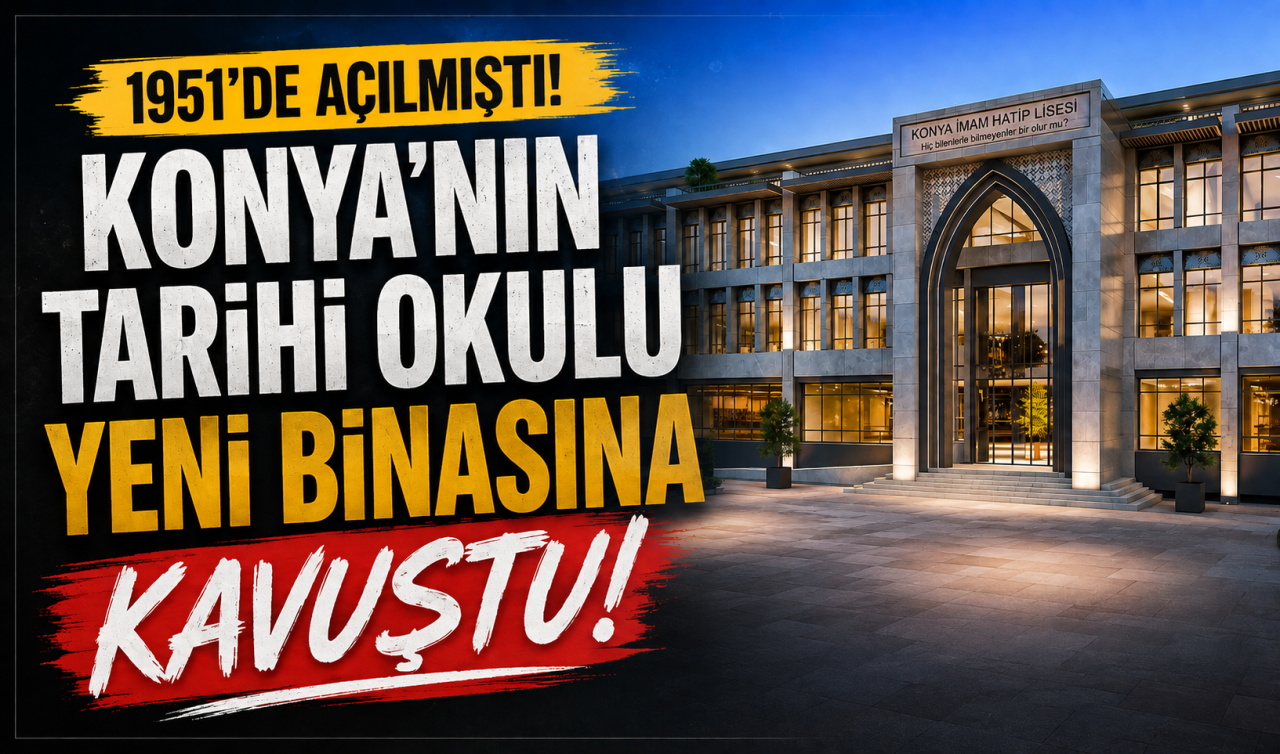 1951’de açılmıştı! Konya’nın tarihi okulu yeni binasına kavuştu