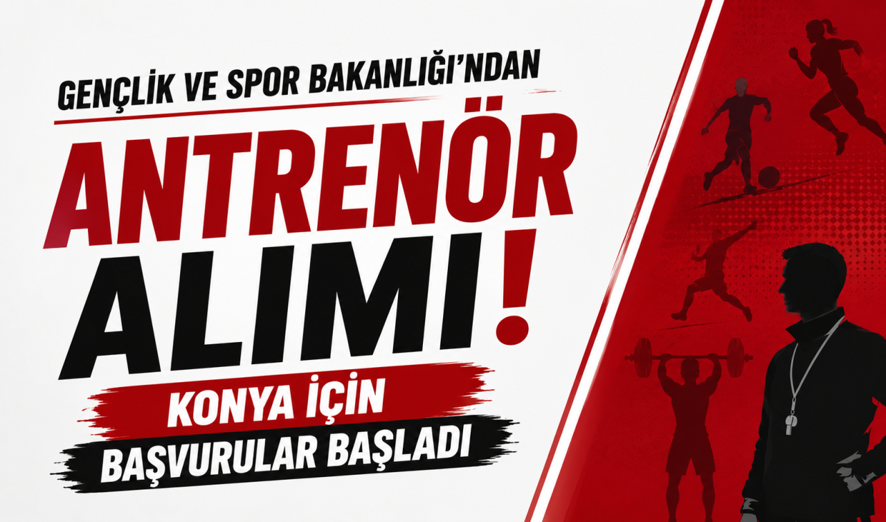 Gençlik ve Spor Bakanlığı’ndan antrenör alımı! Konya için başvurular başladı