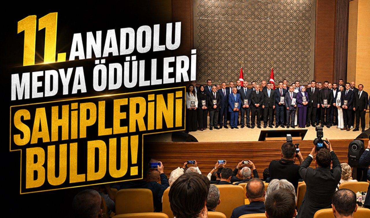 11. Anadolu Medya Ödülleri sahiplerini buldu! 