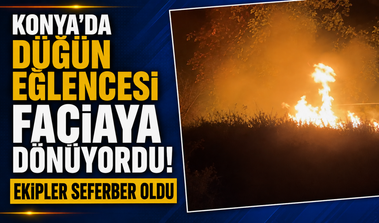 Konya’da düğün eğlencesi faciaya dönüyordu! Ekipler seferber oldu
