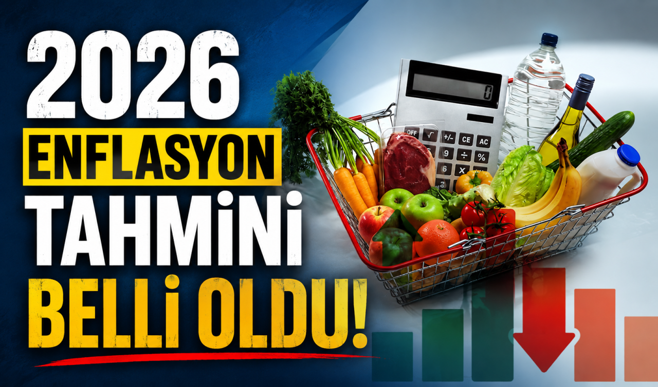 2026 enflasyon tahmini belli oldu