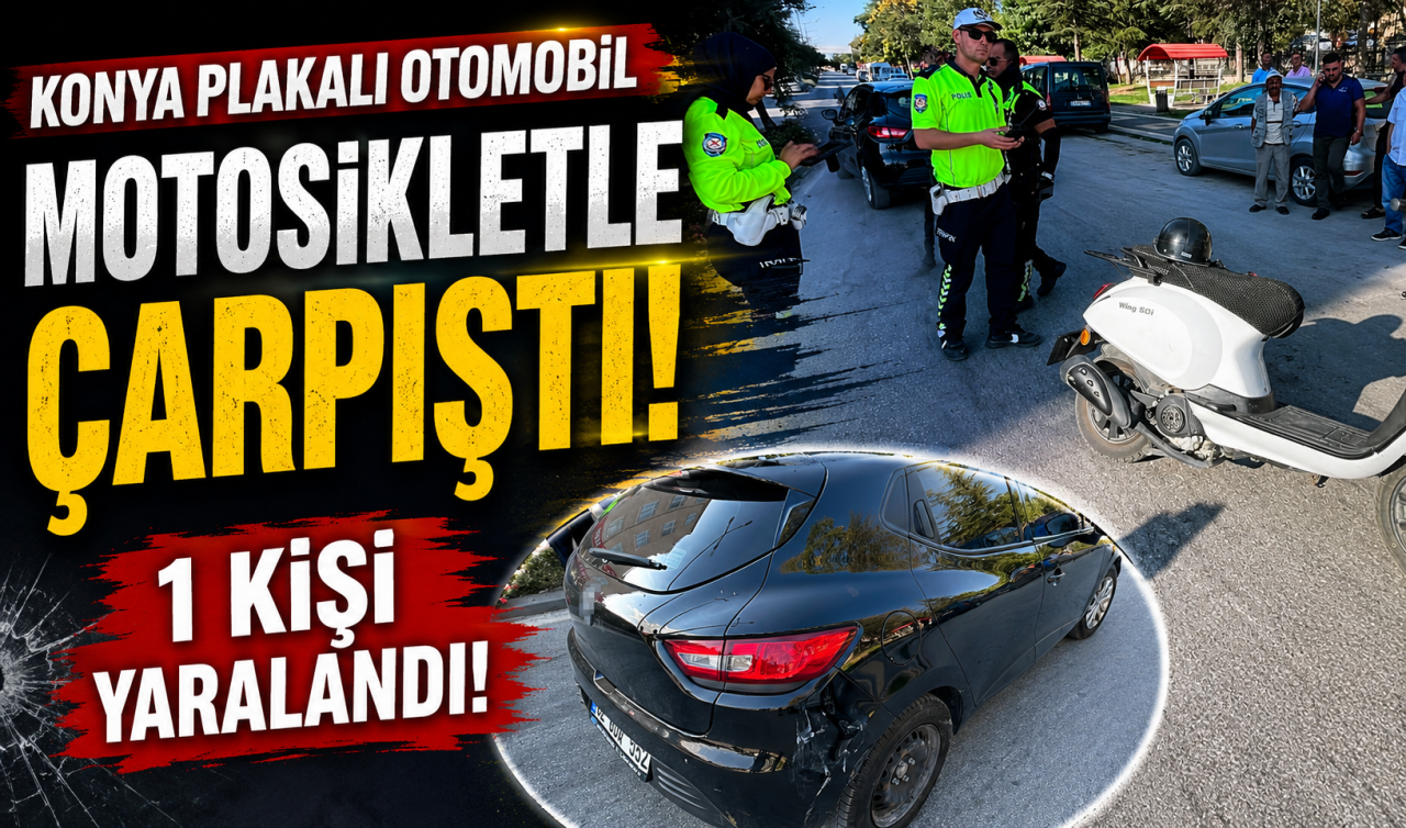 Konya plakalı otomobil motosikletle çarpıştı! 1 kişi yaralandı