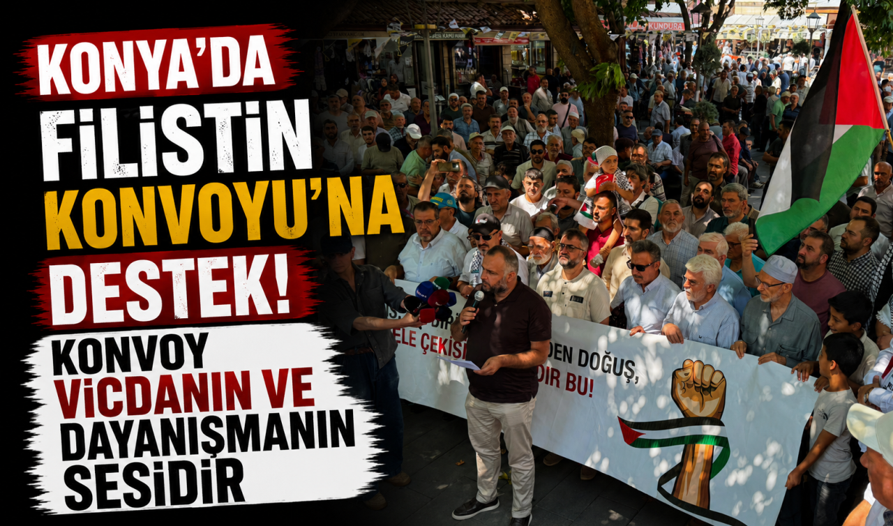 Konya’da Filistin Konvoyu’na destek! “Konvoy vicdanın ve dayanışmanın sesidir’’