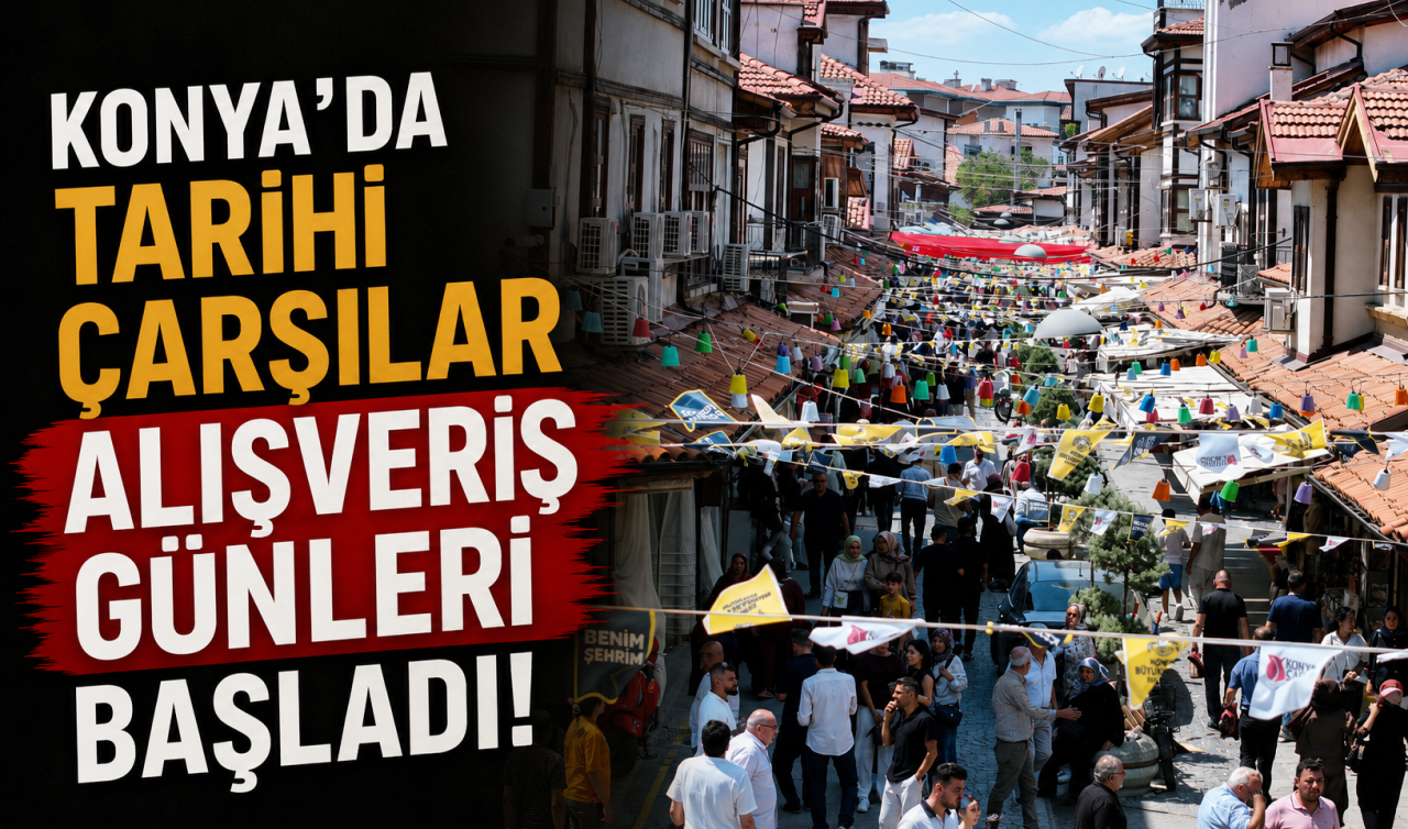 Konya’da “Tarihi Çarşılar Alışveriş Günleri“ başladı