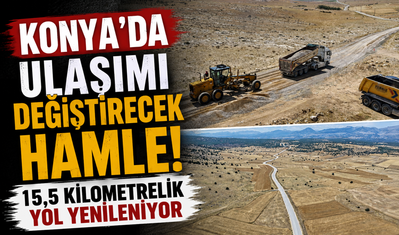 Konya’da ulaşımı değiştirecek hamle! 15,5 kilometrelik yol yenileniyor