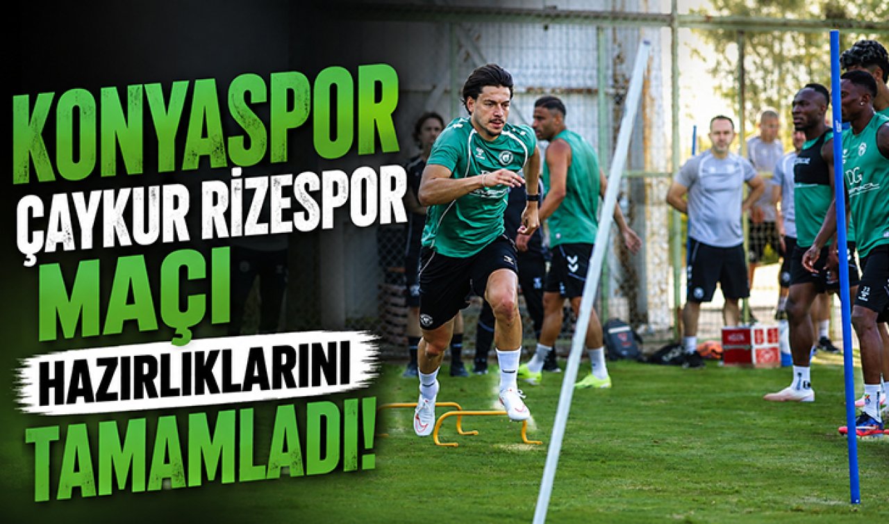 Konyaspor Çaykur Rizespor maçı hazırlıklarını tamamladı