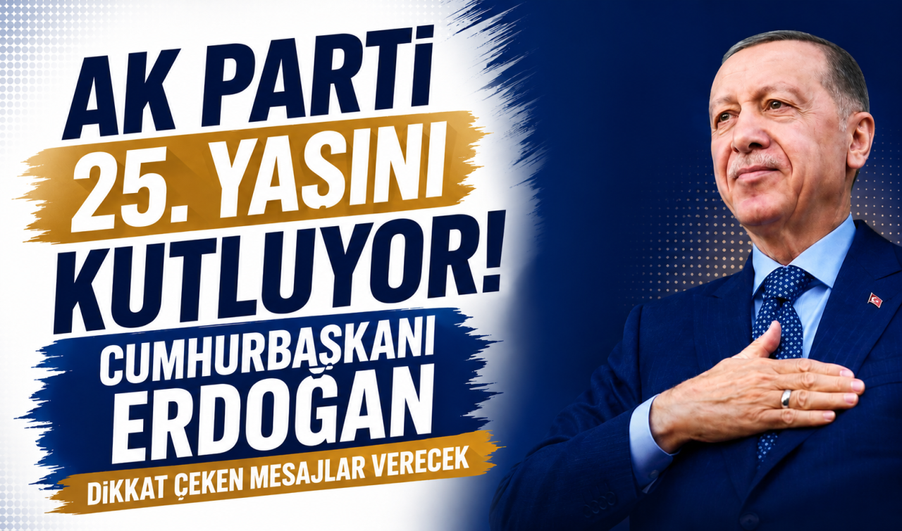 AK Parti 25. yaşını kutluyor! Cumhurbaşkanı Erdoğan dikkat çeken mesajlar verecek