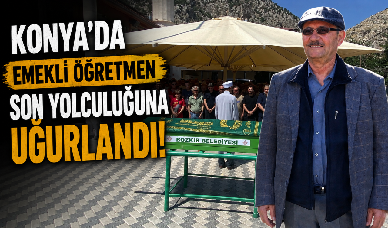 Konya’da emekli öğretmen son yolculuğuna uğurlandı!