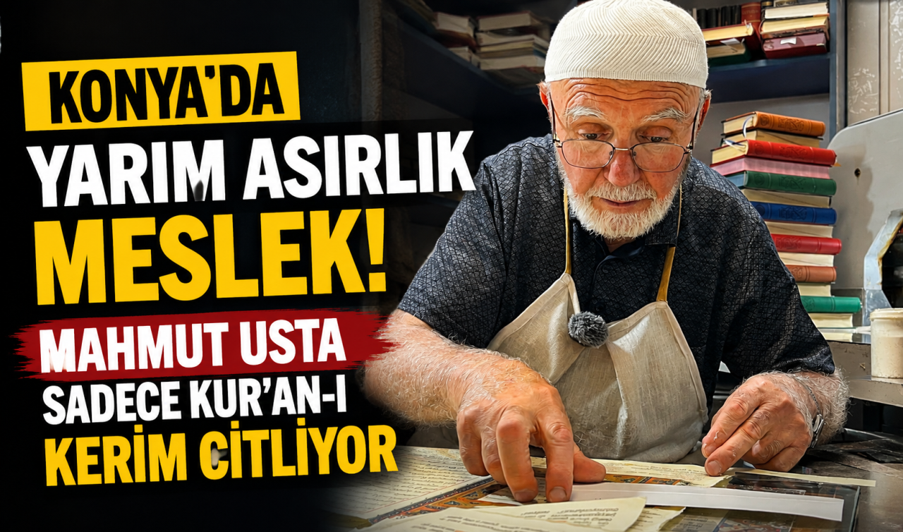 Konya’da yarım asırlık meslek! Mahmut usta sadece Kur’an-ı Kerim ciltliyor