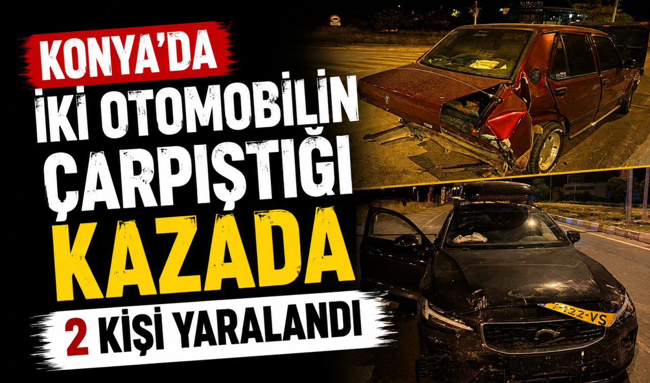 Konya’da iki otomobilin çarpıştığı kazada 2 kişi yaralandı